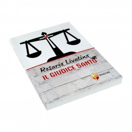 Rosario Livatino il Giudice Santo